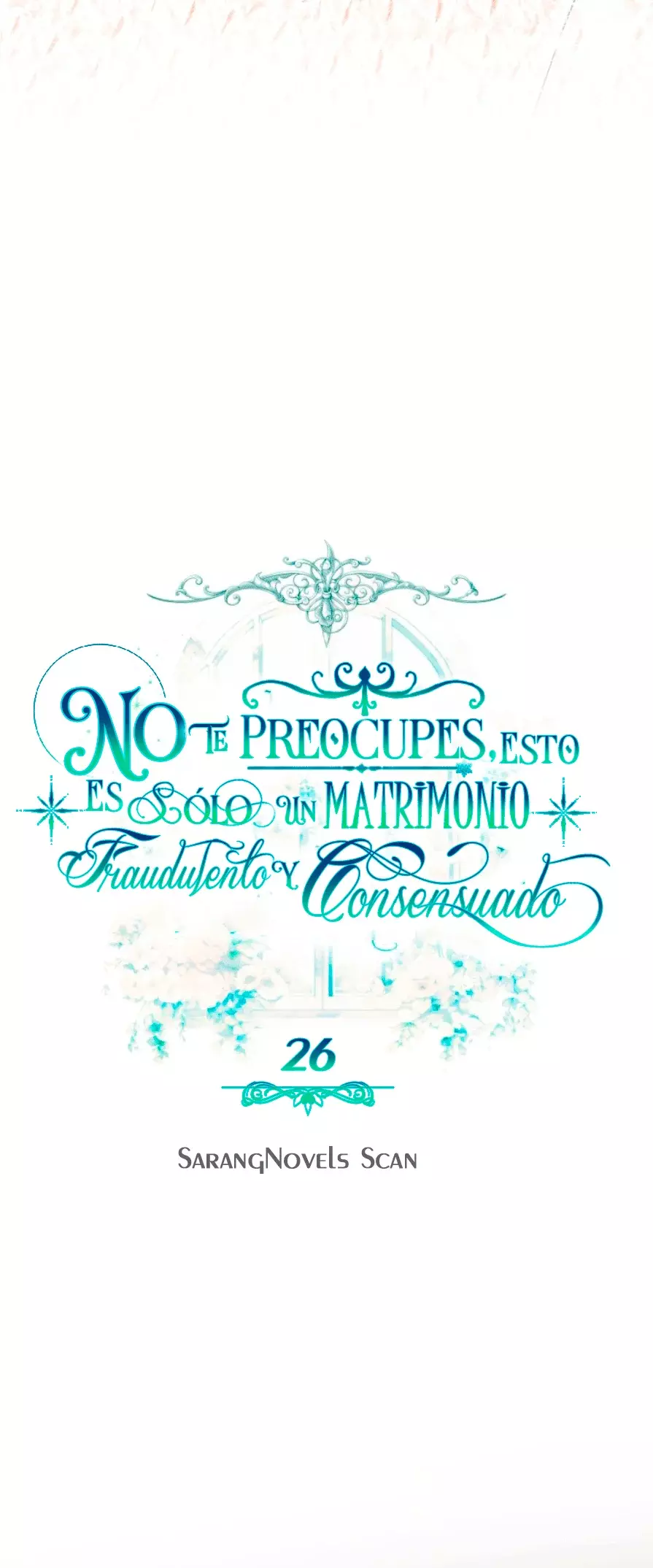 NO TE PREOCUPES, ESTO ES SÓLO UN MATRIMONIO FRAUDULENTO Y CONSENSUADO Capítulo 26 - Página 22 en español