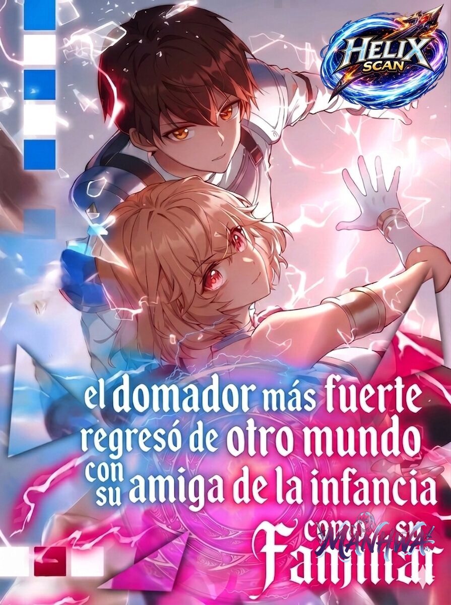 El Domador Más Fuerte Regresó de Otro Mundo con su Amiga de la Infancia como su Familiar