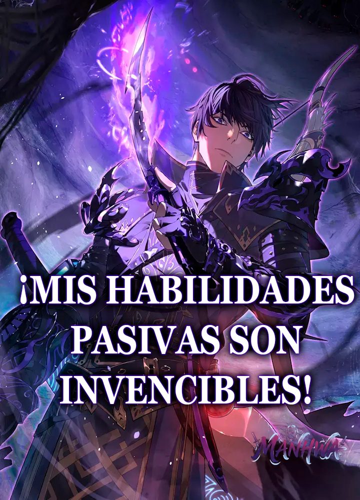 Mis Habilidades Pasivas son Invencibles
